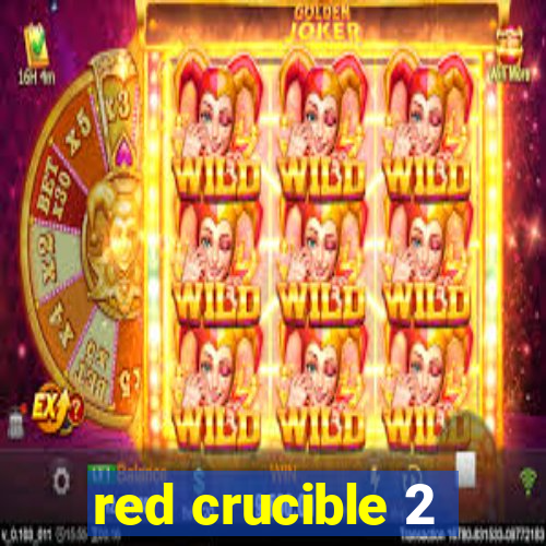 red crucible 2